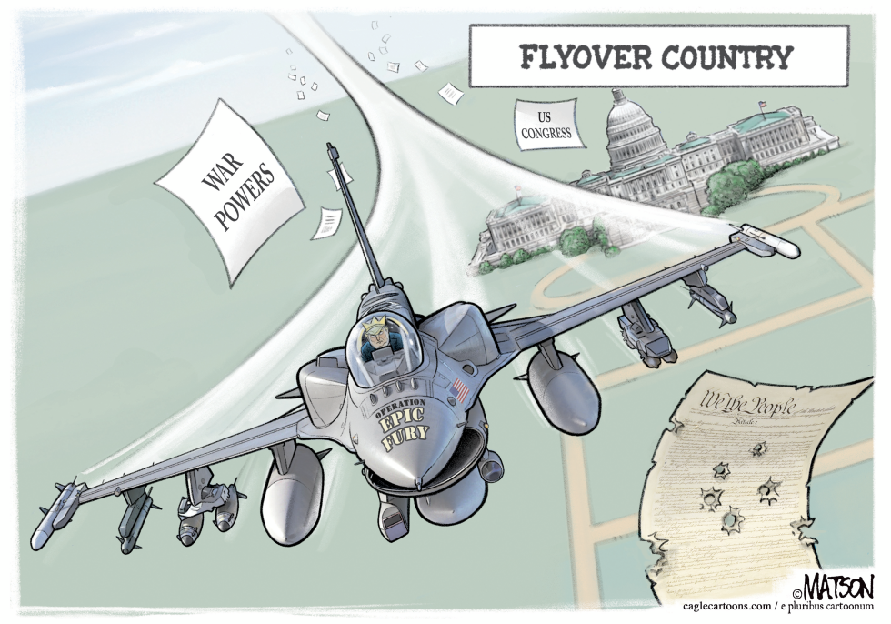 This political cartoon depicts a fighter jet labeled 'Epic Fury' bypassing US Congress and war powers over flyover country.