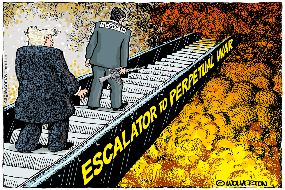 Trump and Hegseth on Escalator to Perpetual War