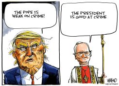 TRUMP SAYS POPE IS WEAK ON CRIME by Dave Whamond