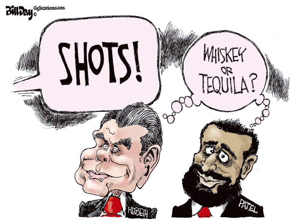 Hegseth Calls for Shots, Patel Ponders Whiskey or Tequila in Bill Day Cartoon