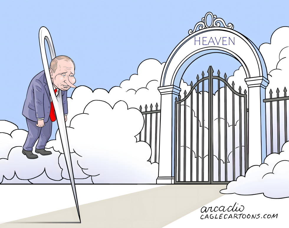 PUTIN CANNOT PASS THROUGH THE EYE OF A NEEDLE.