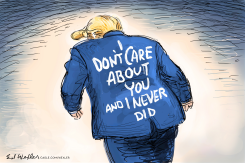 TRUMP DOESN’T CARE ABOUT YOU AND NEVER DID by Ed Wexler