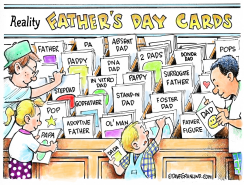 FATHER'S DAY AND REALITY by Dave Granlund