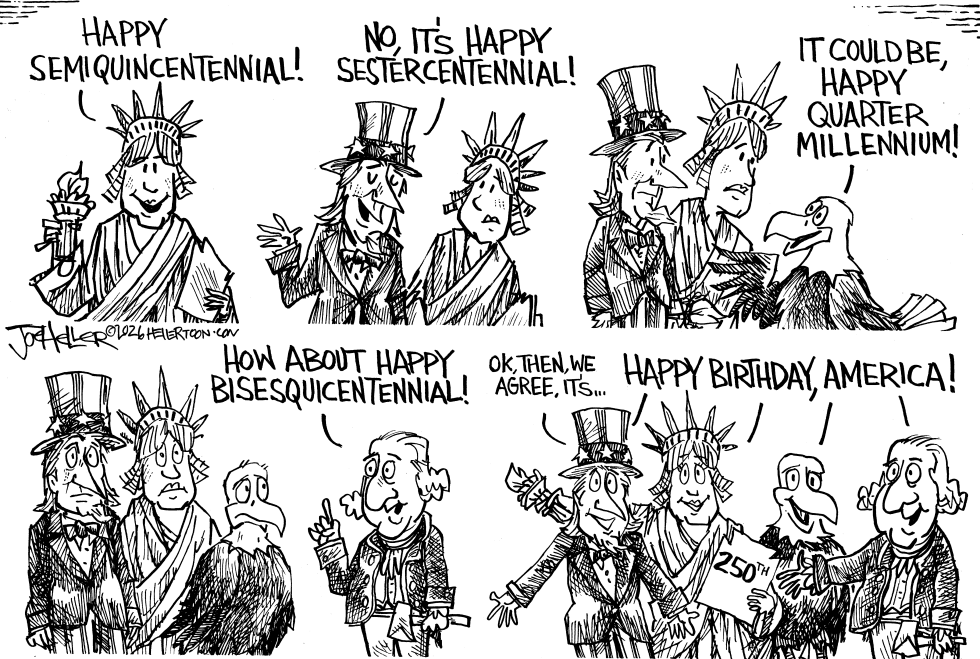 Heller cartoon- Happy 250 Birthday