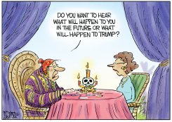 FORTUNE TELLER PRIORITIZES TRUMP FUTURE by Christopher Weyant