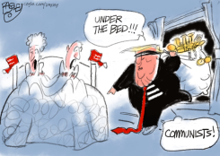 TRUMP ACCUSES COMMUNISTS UNDER BED by Pat Bagley