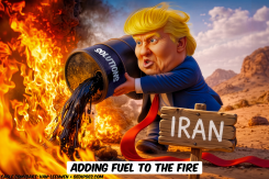 TRUMP POURS OIL ON IRAN FIRE by Bart van Leeuwen