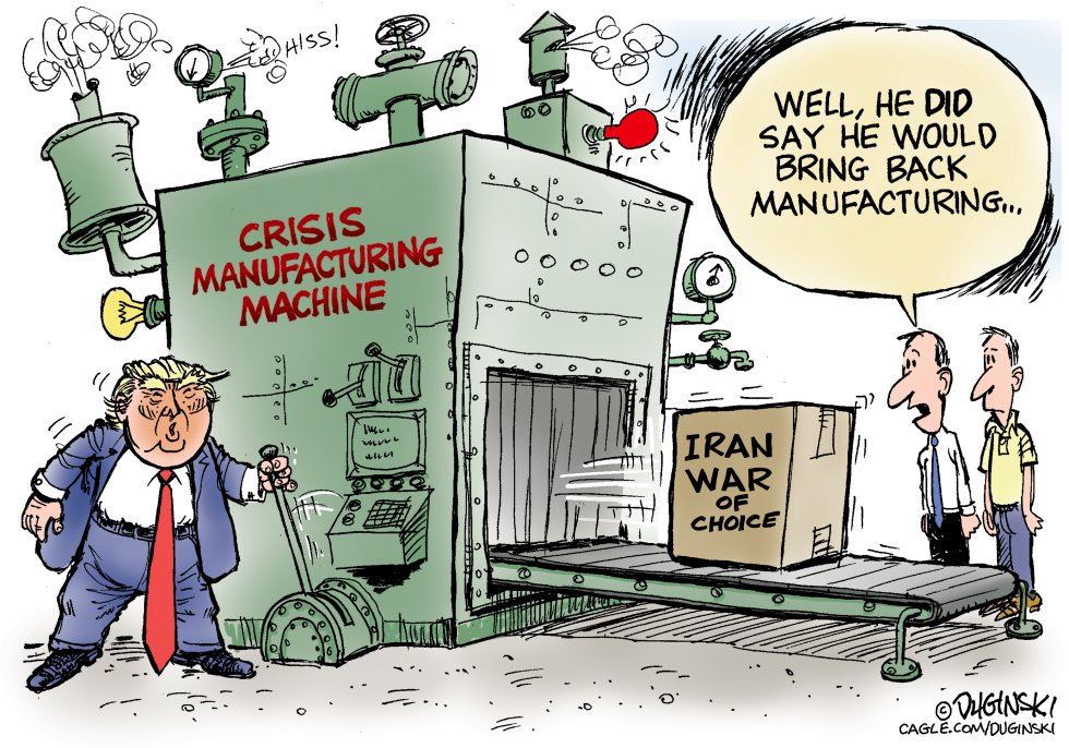 Trump pulls lever on crisis machine that outputs Iran war box while observers note manufacturing promise kept.