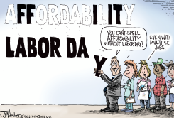 AFFORDABILITY NEEDS LABOR DAY WORKERS by Joe Heller