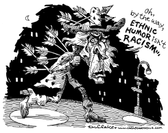 RACISM OR ETHNIC HUMOR by Sandy Huffaker