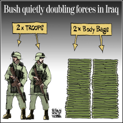 BUSH DOUBLING TROOPS IN IRAQ by Terry Mosher