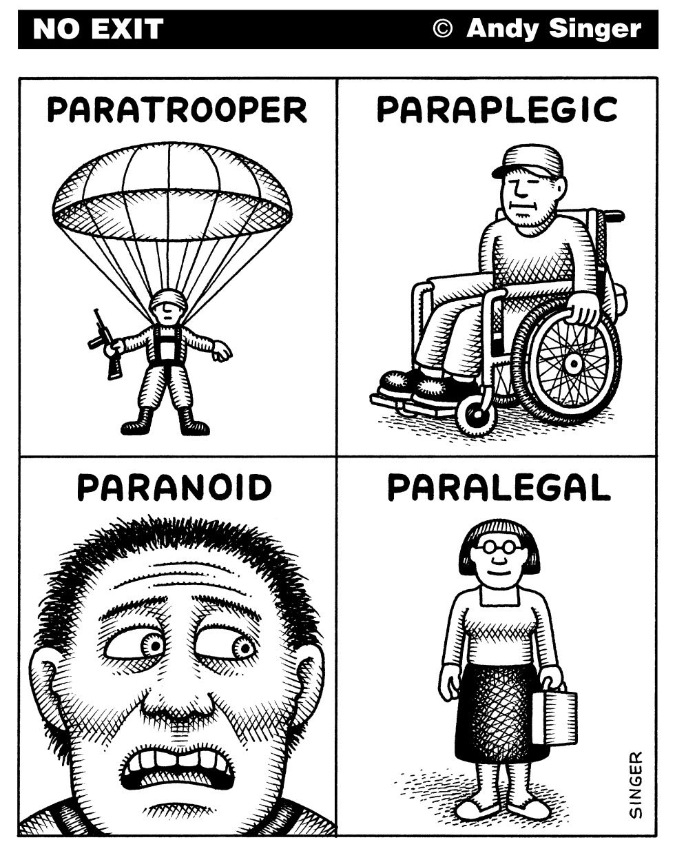 Paratrooper Paraplegic Paranoid Paralegal