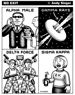 ALPHA MALE GAMMA RAY DELTA FORCE by Andy Singer