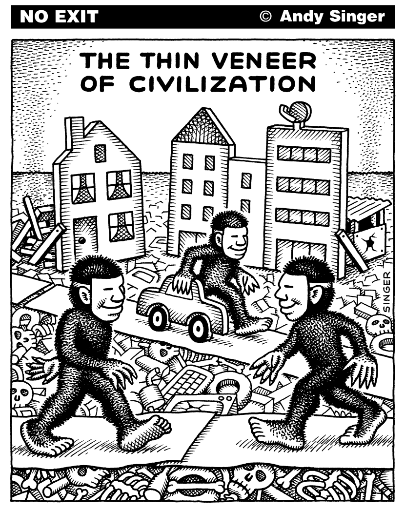 The Thin Veneer of Civilization