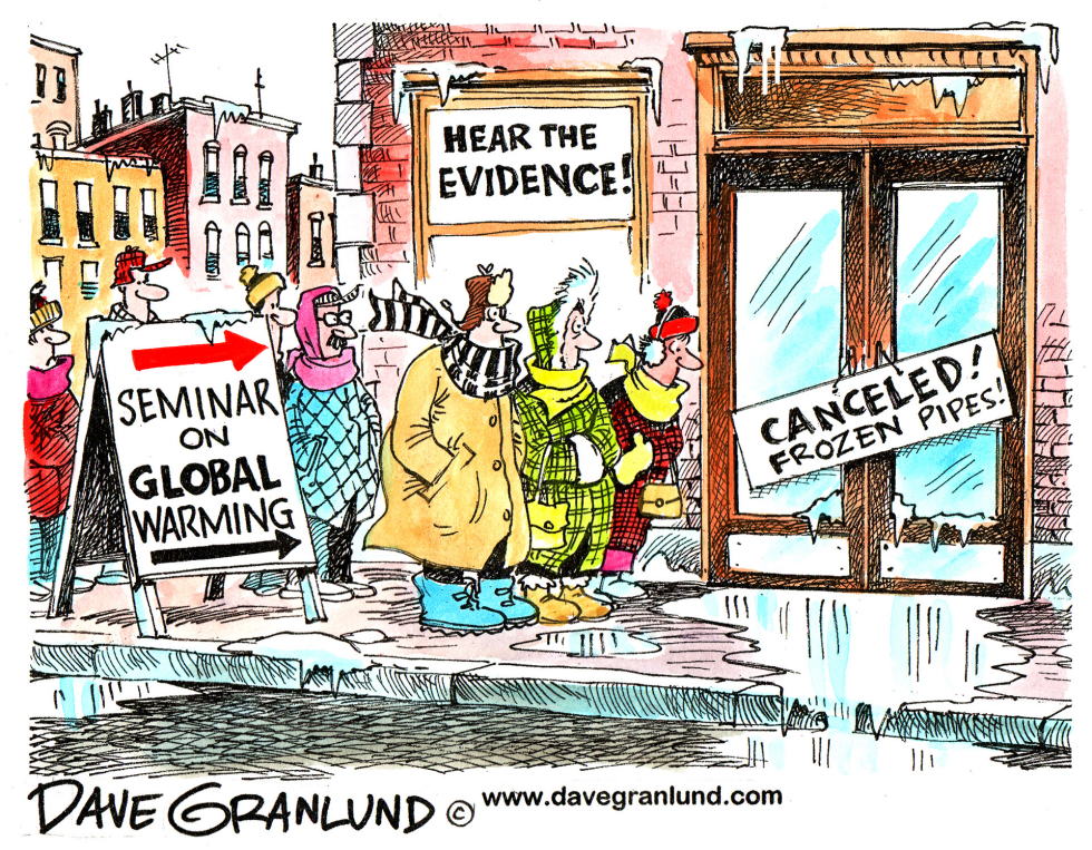  GLOBAL WARMING AND LOCAL FREEZING by Dave Granlund