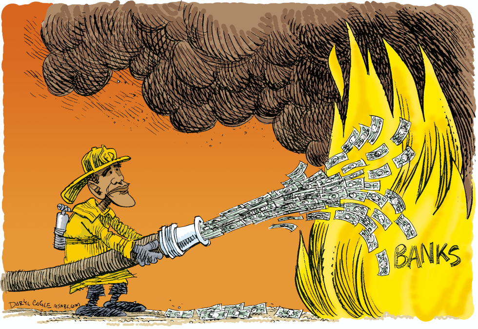  OBAMA POURS MONEY ON BANK FIRE by Daryl Cagle