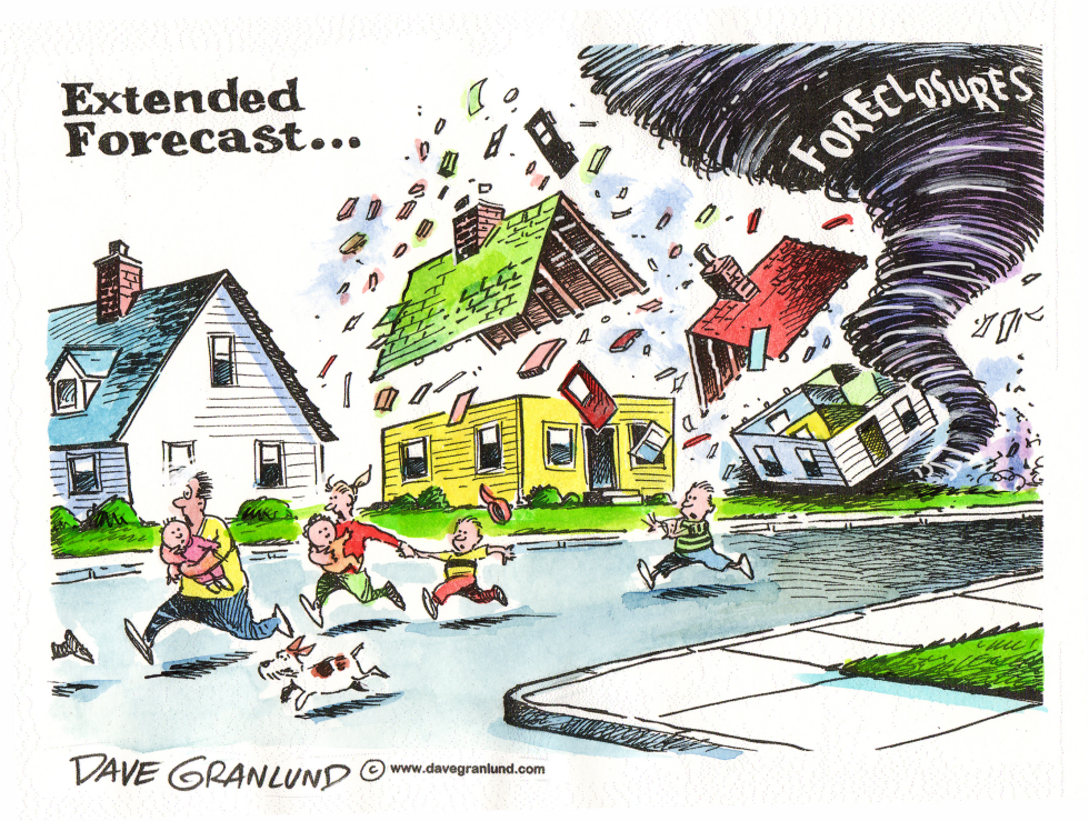  MORE FORECLOSURES by Dave Granlund