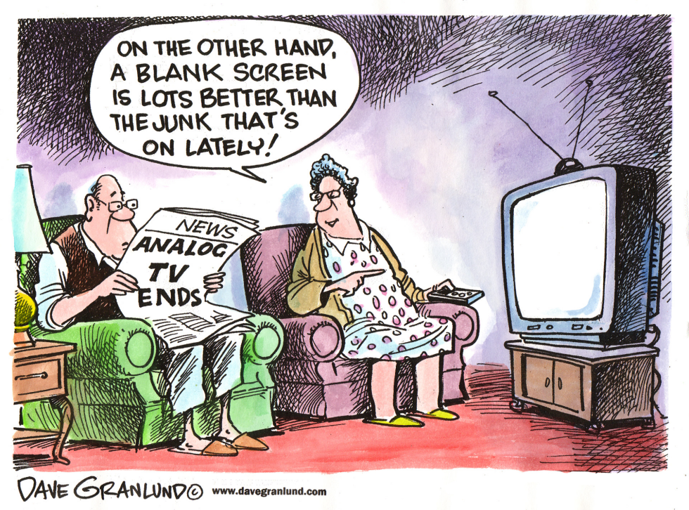  ANALOG TV ENDS by Dave Granlund