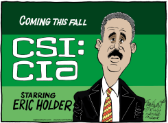ERIC HOLDER AND THE CIA  by Bob Englehart