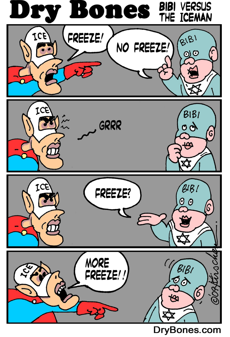 Dry Bones Bibi Versus the Iceman