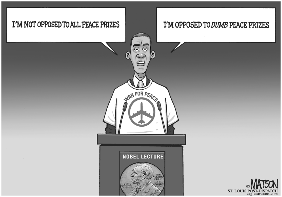 In this Obama Nobel Peace Prize cartoon, the figure at the Nobel lecture podium wears a War for Peace t-shirt while declaring opposition to dumb peace prizes.