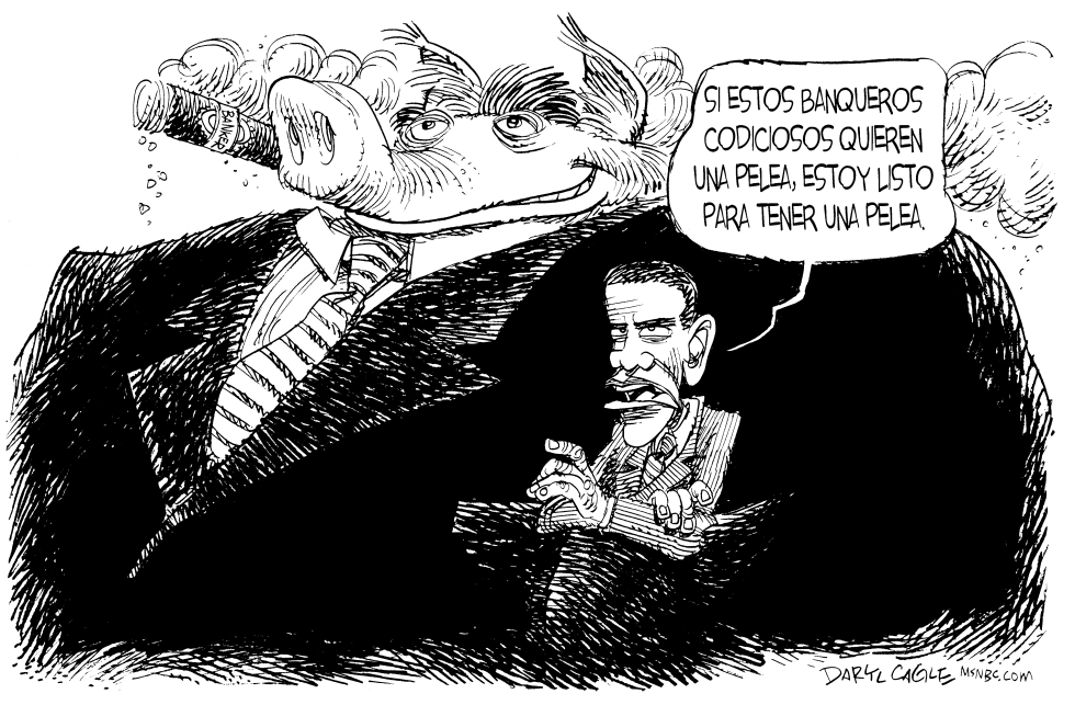  OBAMA VS LOS BANQUEROS MALOS by Daryl Cagle