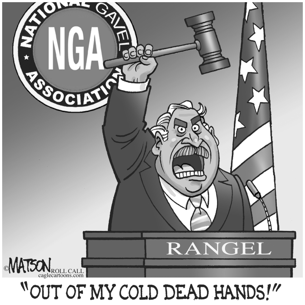  CONGRESSMAN RANGEL WON'T GIVE UP THE GAVEL by RJ Matson