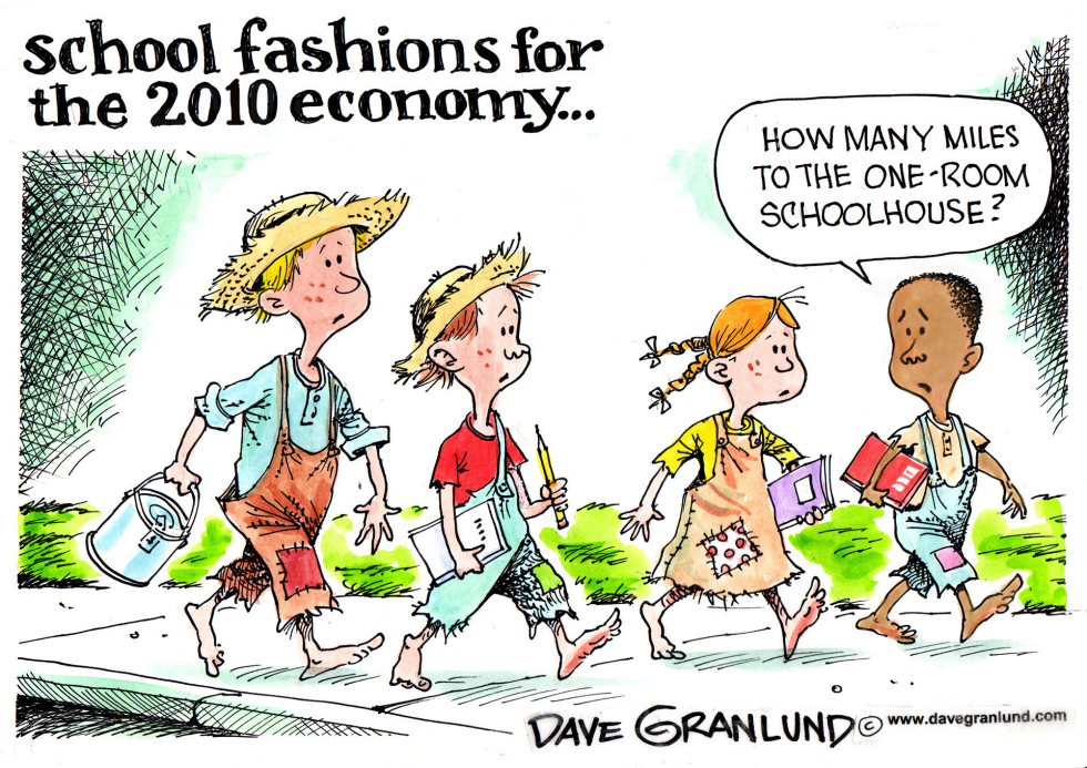  SCHOOL BUDGETS AND BAD ECONOMY by Dave Granlund