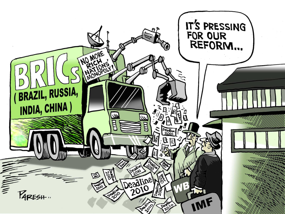  BRICS WANTS REFORM by Paresh Nath