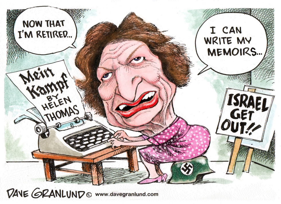  HELEN THOMAS AND ISRAEL by Dave Granlund