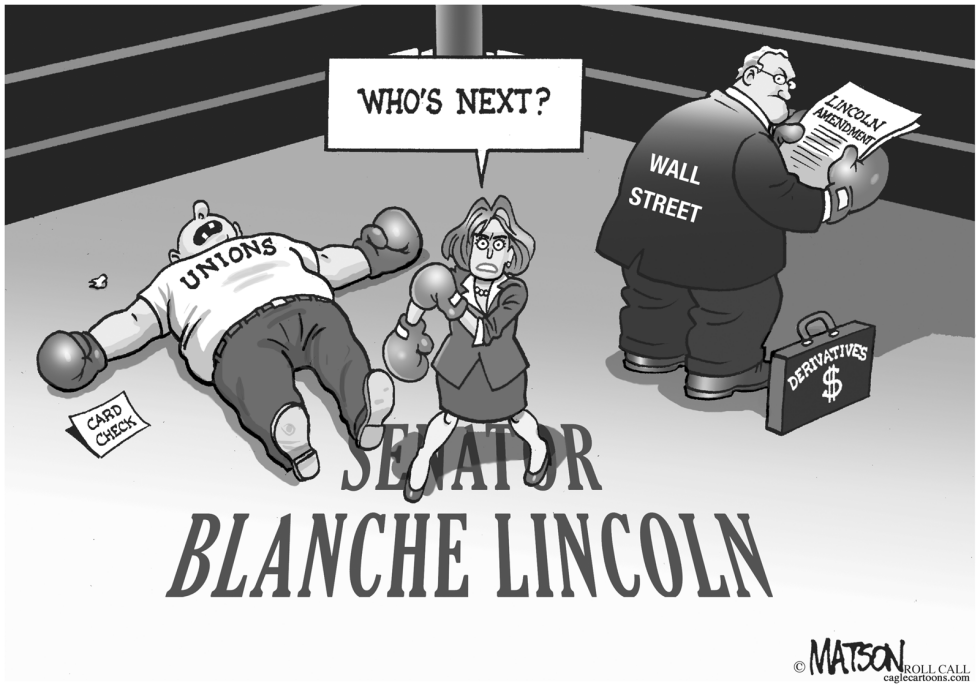  SENATOR BLANCHE LINCOLN BEATS THE UNIONS by RJ Matson