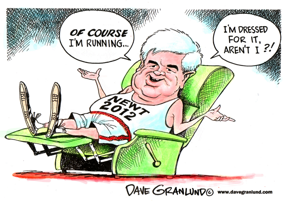  NEWT GINGRICH RUNNING IN 2012 by Dave Granlund