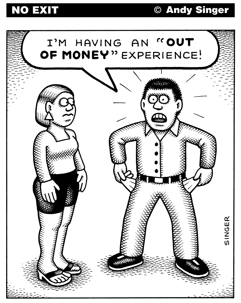 Out of Money Experience