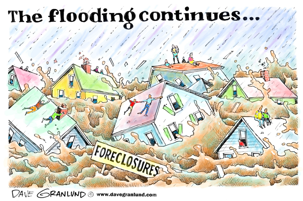  FLOOD OF FORECLOSURES by Dave Granlund