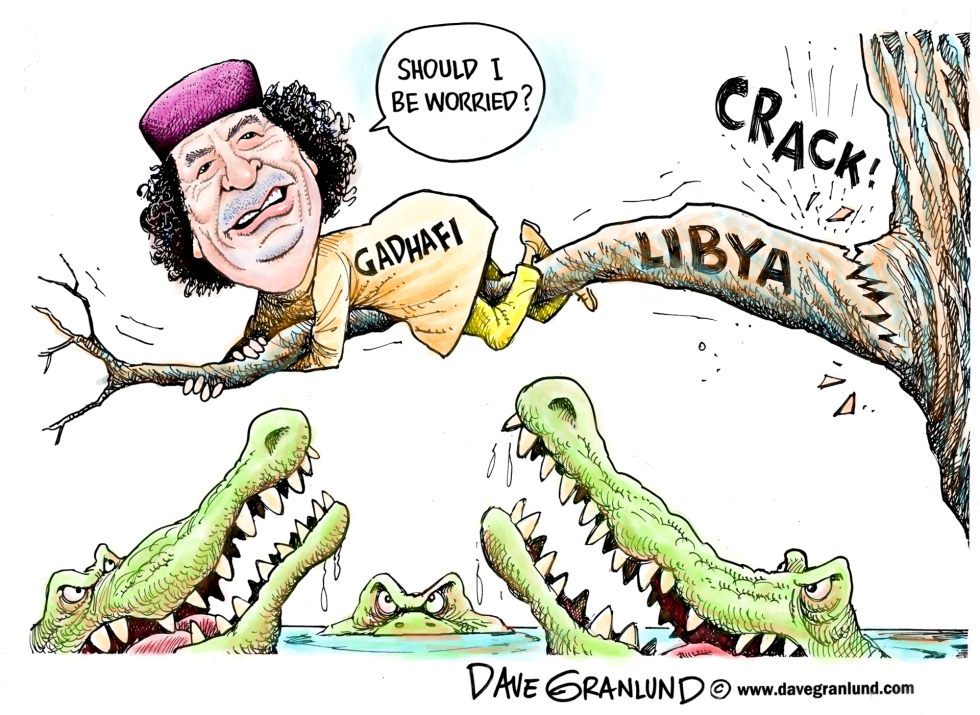  GADHAFI AND LIBYA REVOLT by Dave Granlund