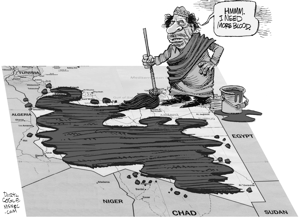  KHADAFI MORE BLOOD IN LIBYA by Daryl Cagle