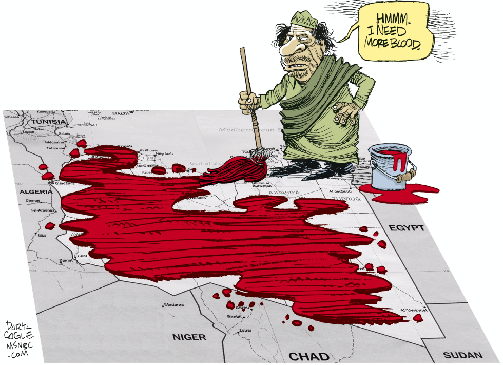  KHADAFI MORE BLOOD IN LIBYA  by Daryl Cagle