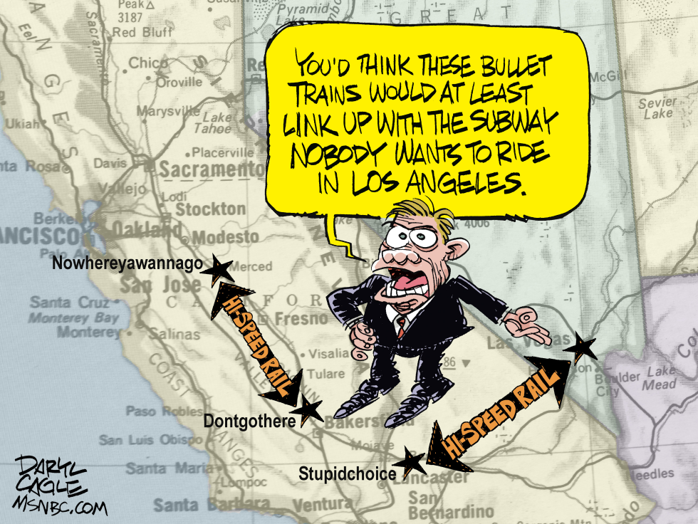  CALIFORNIA HIGH SPEED RAIL by Daryl Cagle