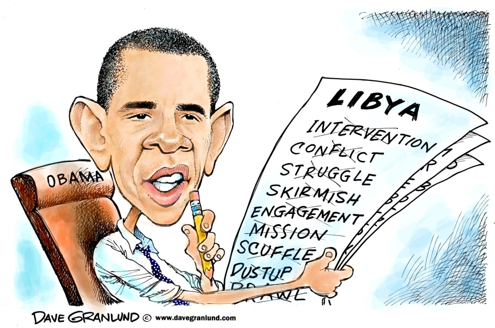  OBAMA DEFINES LIBYA ACTION by Dave Granlund