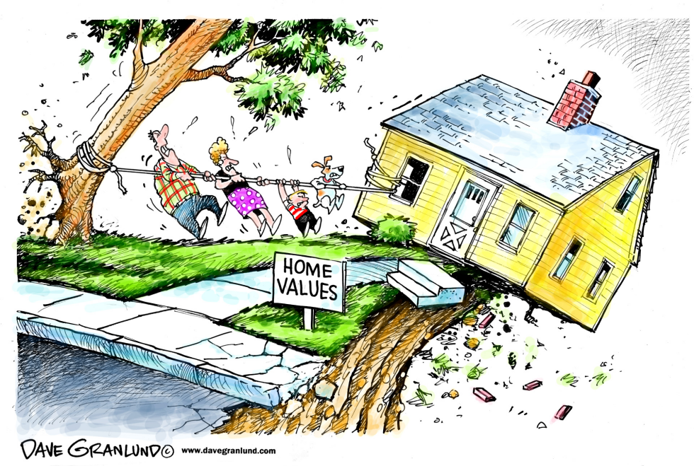  HOME VALUES SLIPPING by Dave Granlund