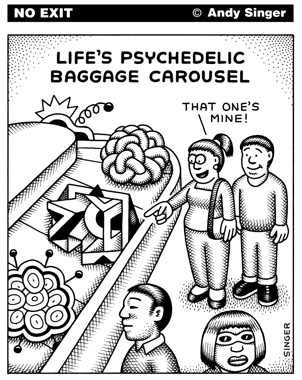 Lifes Psychedelic Baggage Carousel