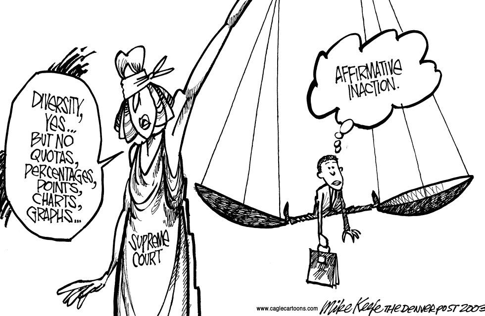  SUPREMES ON AFFIRMATIVE ACTION by Mike Keefe